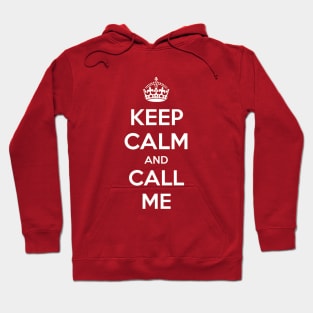 Keep Calm and Call Me Hoodie